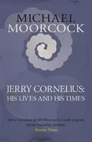 Jerry Cornelius: jego życie i czasy - Jerry Cornelius: His Lives and His Times