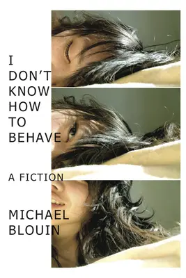 Nie wiem, jak się zachować: A Fiction - I Don't Know How to Behave: A Fiction