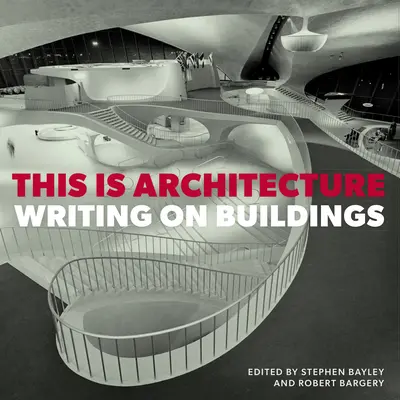 This Is Architecture: Pisanie o budynkach - This Is Architecture: Writing on Buildings