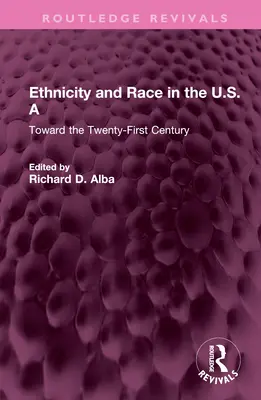 Etniczność i rasa w USA: W kierunku dwudziestego pierwszego wieku - Ethnicity and Race in the U.S.a: Toward the Twenty-First Century