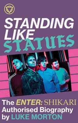 Stojąc jak posągi - autoryzowana biografia Enter Shikari - Standing Like Statues -- The Enter Shikari Authorised Biography