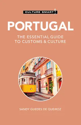 Portugalia - Culture Smart! Niezbędny przewodnik po zwyczajach i kulturze - Portugal - Culture Smart!: The Essential Guide to Customs & Culture