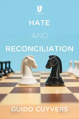 Nienawiść i pojednanie: Podejścia do wspierania relacji międzyludzkich i pokoju - Hate and Reconciliation: Approaches to Fostering Relationships Between People and Peace