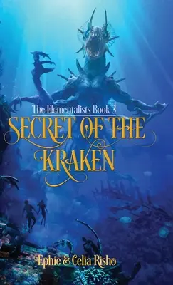 Secret of the Kraken: The Elementalists, księga 3 - Secret of the Kraken: The Elementalists, book 3