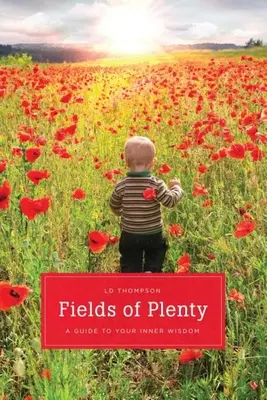 Pola obfitości - przewodnik po naturalnej wiedzy - Fields of Plenty - A Guide to Your Natural Knowingness