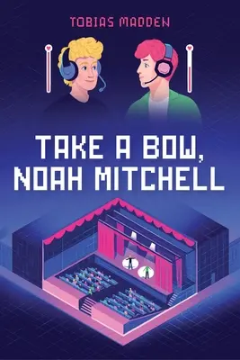 Ukłoń się, Noah Mitchell - Take a Bow, Noah Mitchell