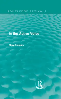 W aktywnym głosie (Routledge Revivals) - In the Active Voice (Routledge Revivals)