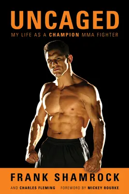 Uncaged: Moje życie jako mistrza MMA - Uncaged: My Life as a Champion MMA Fighter