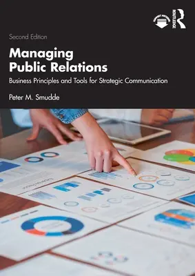 Zarządzanie public relations: Zasady biznesowe i narzędzia komunikacji strategicznej, 2e - Managing Public Relations: Business Principles and Tools for Strategic Communication, 2e