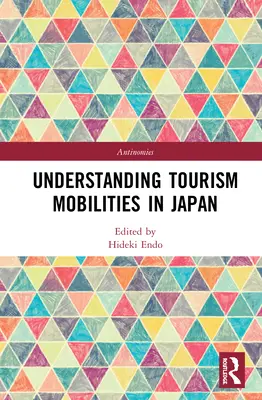 Zrozumienie mobilności turystycznej w Japonii - Understanding Tourism Mobilities in Japan