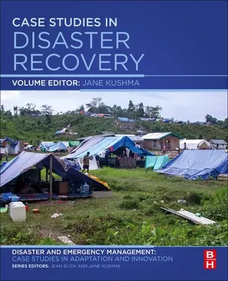 Studia przypadków w usuwaniu skutków katastrof: A Volume in the Disaster and Emergency Management: Studia przypadków w serii adaptacji i innowacji - Case Studies in Disaster Recovery: A Volume in the Disaster and Emergency Management: Case Studies in Adaptation and Innovation Series