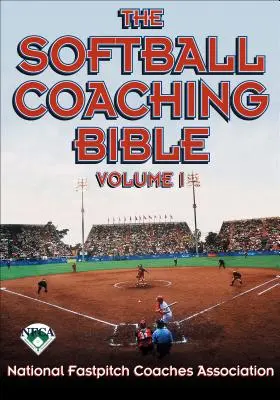 Biblia trenera softballu, tom I - The Softball Coaching Bible, Volume I
