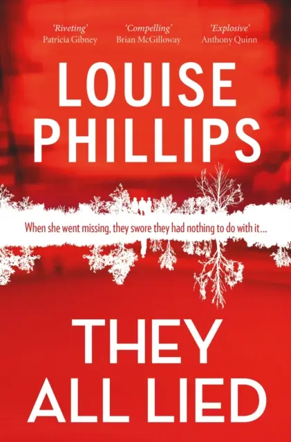 Wszyscy kłamali - „Wciągająca i porywająca... Nie odetchnęłam aż do ostatniej strony” Patricia Gibney - They All Lied - 'Riveting and thrilling ... I didn't come up for air until the very last page' Patricia Gibney