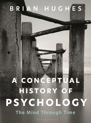 Konceptualna historia psychologii: Umysł w czasie - A Conceptual History of Psychology: The Mind Through Time