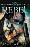 Rebel - Kroniki Bravehearts - Rebel - The Bravehearts Chronicles