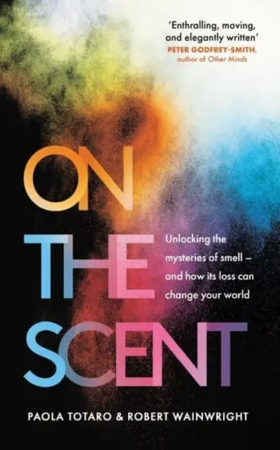 On the Scent - Odkrywanie tajemnic zapachu - i jak jego utrata może zmienić twój świat - On the Scent - Unlocking the Mysteries of Smell - and How Its Loss Can Change Your World