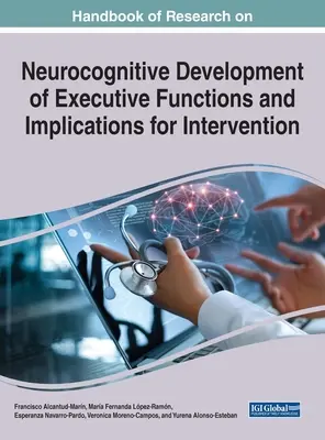 Podręcznik badań nad neurokognitywnym rozwojem funkcji wykonawczych i implikacjami dla interwencji - Handbook of Research on Neurocognitive Development of Executive Functions and Implications for Intervention