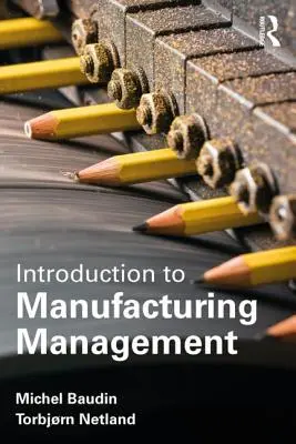 Wprowadzenie do produkcji: Inżynieria przemysłowa i perspektywa zarządzania - Introduction to Manufacturing: An Industrial Engineering and Management Perspective
