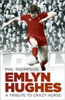 Emlyn Hughes - Hołd dla Szalonego Konia - Emlyn Hughes - A Tribute to Crazy Horse