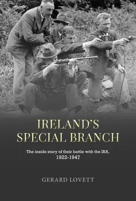 Irlandzki oddział specjalny: Wewnętrzna historia ich walki z Irą, 1922-1947 - Ireland's Special Branch: The Inside Story of Their Battle with the Ira, 1922-1947
