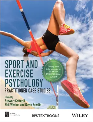 Psychologia sportu i wysiłku fizycznego: Praktyczne studia przypadków - Sport and Exercise Psychology: Practitioner Case Studies