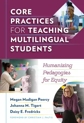Podstawowe praktyki nauczania wielojęzycznych uczniów: Humanizacja pedagogiki na rzecz równości - Core Practices for Teaching Multilingual Students: Humanizing Pedagogies for Equity