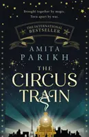 Circus Train - magiczny międzynarodowy bestseller o miłości, stracie i przetrwaniu w wojennej Europie - Circus Train - The magical international bestseller about love, loss and survival in wartime Europe