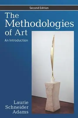 Metodologie sztuki: Wprowadzenie - The Methodologies of Art: An Introduction