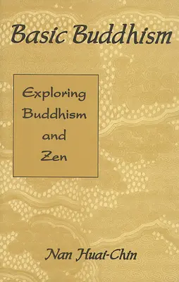 Podstawowy buddyzm: Odkrywanie buddyzmu i zen - Basic Buddhism: Exploring Buddhism and Zen