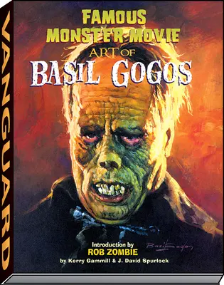 Słynne filmowe potwory Basila Gogosa - Famous Monster Movie Art of Basil Gogos