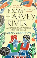 Z rzeki Harvey - Wspomnienie o mojej matce i jej wyspie (Goodison Lorna (Autor)) - From Harvey River - A Memoir Of My Mother And Her Island (Goodison Lorna (Author))