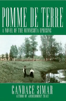 Pomme de Terre: Powieść o powstaniu w Minnesocie - Pomme de Terre: A Novel of the Minnesota Uprising