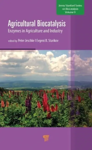 Biokataliza rolnicza: Enzymy w rolnictwie i przemyśle - Agricultural Biocatalysis: Enzymes in Agriculture and Industry