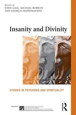 Szaleństwo i boskość: Studia nad psychozą i duchowością - Insanity and Divinity: Studies in Psychosis and Spirituality