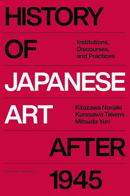 Historia sztuki japońskiej po 1945 roku: Instytucje, dyskursy i praktyki - History of Japanese Art After 1945: Institutions, Discourses, and Practices