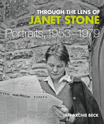 Przez obiektyw Janet Stone: Portrety, 1953-1979 - Through the Lens of Janet Stone: Portraits, 1953-1979