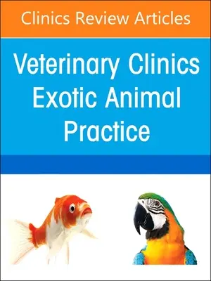 Zarządzanie bólem, wydanie klinik weterynaryjnych Ameryki Północnej: Praktyka zwierząt egzotycznych: Tom 26-1 - Pain Management, an Issue of Veterinary Clinics of North America: Exotic Animal Practice: Volume 26-1