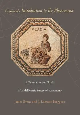 Geminos's Introduction to the Phenomena: Tłumaczenie i studium hellenistycznego przeglądu astronomii - Geminos's Introduction to the Phenomena: A Translation and Study of a Hellenistic Survey of Astronomy