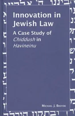 Innowacje w prawie żydowskim: Studium przypadku chiddush w Havineinu - Innovation in Jewish Law: A Case Study of Chiddush in Havineinu