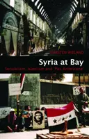 Syria w zatoce - sekularyzm, islamizm i „Pax Americana” - Syria at Bay - Secularism, Islamism, and 