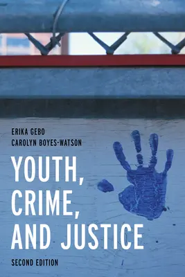 Młodzież, przestępczość i wymiar sprawiedliwości: Nauka poprzez przypadki - Youth, Crime, and Justice: Learning Through Cases