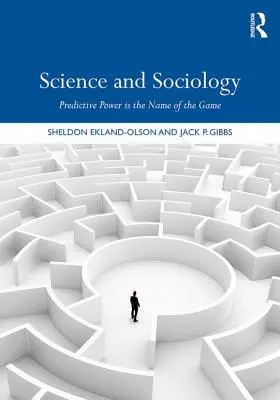 Nauka i socjologia: Moc predykcyjna to nazwa gry - Science and Sociology: Predictive Power Is the Name of the Game