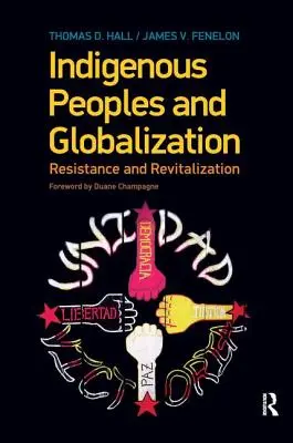 Ludy tubylcze i globalizacja: Opór i rewitalizacja - Indigenous Peoples and Globalization: Resistance and Revitalization