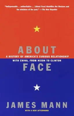 About Face: Historia dziwnych relacji Ameryki z Chinami, od Nixona do Clintona - About Face: A History of America's Curious Relationship with China, from Nixon to Clinton