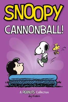 Snoopy: Kula armatnia! Kolekcja Peanuts, tom 15 - Snoopy: Cannonball!: A Peanuts Collection Volume 15