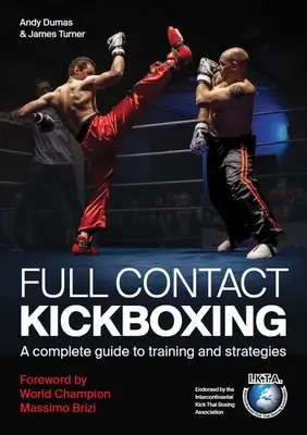 Full Contact Kickboxing: Kompletny przewodnik po treningu i strategiach - Full Contact Kickboxing: A Complete Guide to Training and Strategies