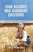 Reżimy żywnościowe i pytania agrarne (McMichael Philip (Cornell University)) - Food Regimes and Agrarian Questions (McMichael Philip (Cornell University))