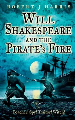 Will Szekspir i ogień piratów - Will Shakespeare and the Pirate's Fire