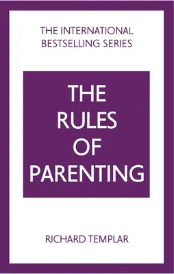 Zasady rodzicielstwa: Osobisty kodeks wychowywania szczęśliwych, pewnych siebie dzieci - Rules of Parenting, The: A Personal Code for Bringing Up Happy, Confident Children