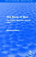 Study of Man (Routledge Revivals) - The Lindsay Memorial Lectures 1958